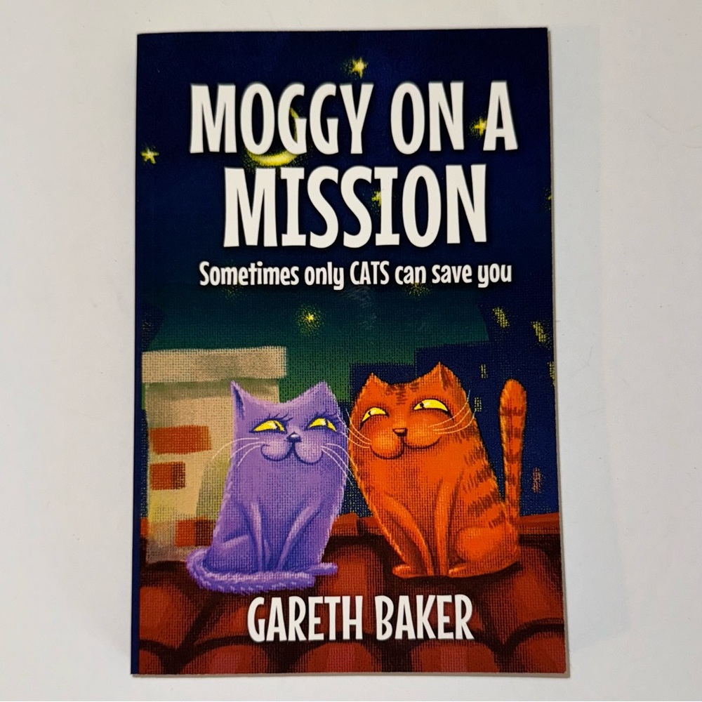 BOOK - “Moggy On A Mission” by Gareth Baker (Paperback) NEW